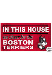 KH Sports Fan Boston Terriers 20x11 Indoor Outdoor In This House Sign