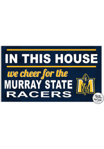 KH Sports Fan Murray State Racers 20x11 Indoor Outdoor In This House Sign