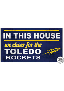 KH Sports Fan Toledo Rockets 20x11 Indoor Outdoor In This House Sign