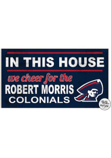 KH Sports Fan Robert Morris Colonials 20x11 Indoor Outdoor In This House Sign