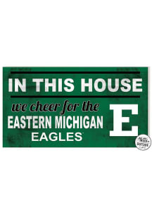 KH Sports Fan Eastern Michigan Eagles 20x11 Indoor Outdoor In This House Sign