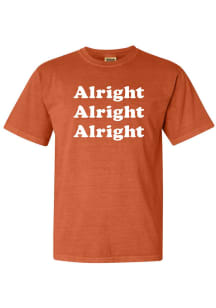 Texas Orange Alright Alright Alright Short Sleeve Fashion T Shirt