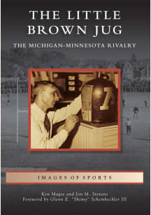 Michigan Wolverines The Little Brown Jug: The Michigan-Minnesota Football Rivalry History Book