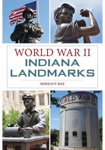 Indiana World War II Indiana Landmarks Travel Book
