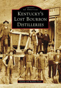 Kentucky Kentucky's Lost Bourbon Distilleries Travel Book