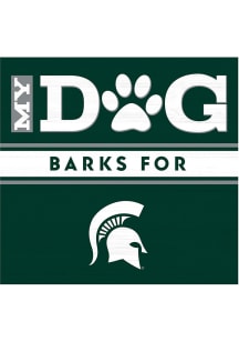 Imperial Michigan State Spartans My Dog Barks Wood Sign