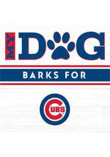 Imperial Chicago Cubs White My Dog Barks Wood Sign