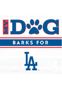 Imperial Los Angeles Dodgers White My Dog Barks Wood Sign