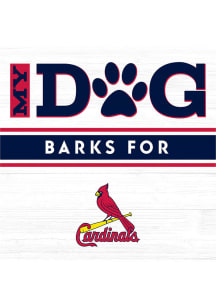 Imperial St Louis Cardinals White My Dog Barks Wood Sign
