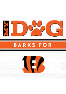 Imperial Cincinnati Bengals White My Dog Barks Wood Sign