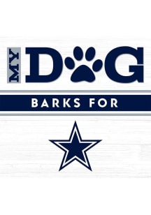 Imperial Dallas Cowboys White My Dog Barks Wood Sign
