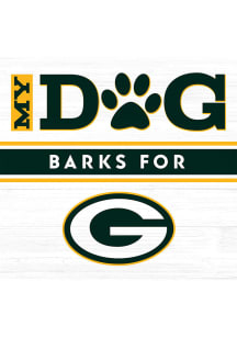 Imperial Green Bay Packers White My Dog Barks Wood Sign