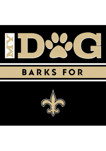 Imperial New Orleans Saints My Dog Barks Wood Sign