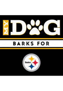 Imperial Pittsburgh Steelers My Dog Barks Wood Sign