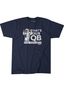 Dak Prescott Dallas Cowboys Navy Blue Thats My QB Short Sleeve Fashion Player T Shirt