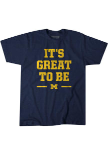 BreakingT Michigan Wolverines Navy Blue Its Great To Be Short Sleeve Fashion T Shirt