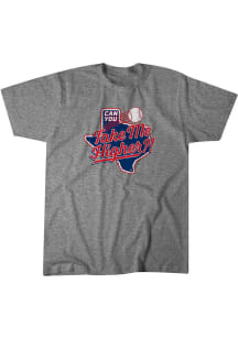 BreakingT Texas Rangers Grey Take Me Higher Short Sleeve Fashion T Shirt