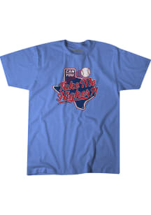 BreakingT Texas Rangers Light Blue Take Me Higher Short Sleeve Fashion T Shirt