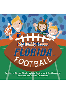 Florida Gators My Daddy Loves Florida Football Children's Book