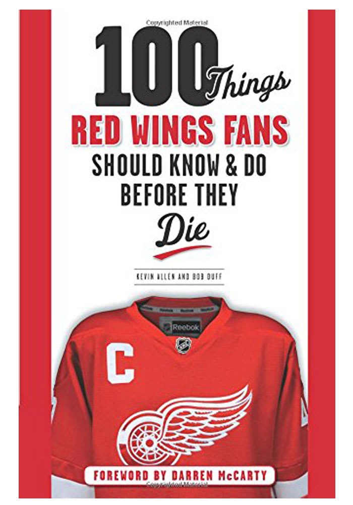 Detroit Red Wings 100 Things Fan Guide