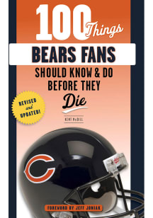 Chicago Bears 100 Things Fan Guide