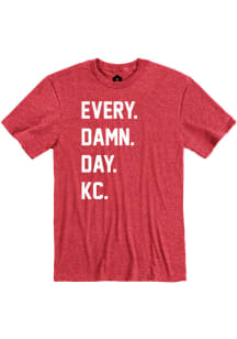 Kansas City Red Every. Damn. Day. Short Sleeve T Shirt
