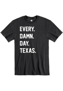 Texas Black Every. Damn. Day. Short Sleeve T Shirt