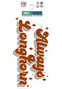Texas Longhorns Always 3in Durable Stickers - Burnt Orange