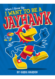 Kansas Jayhawks When I Grow Up... Jayhawk Children's Book
