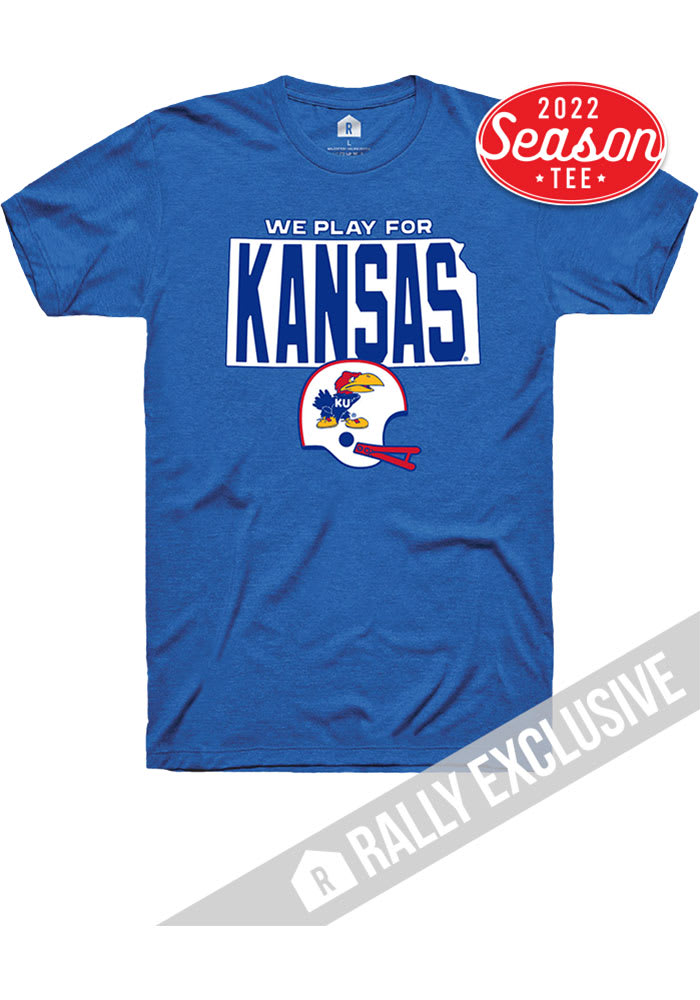 Rally Kansas Jayhawks Blue We Play For Kansas Short Sleeve Fashion T Shirt