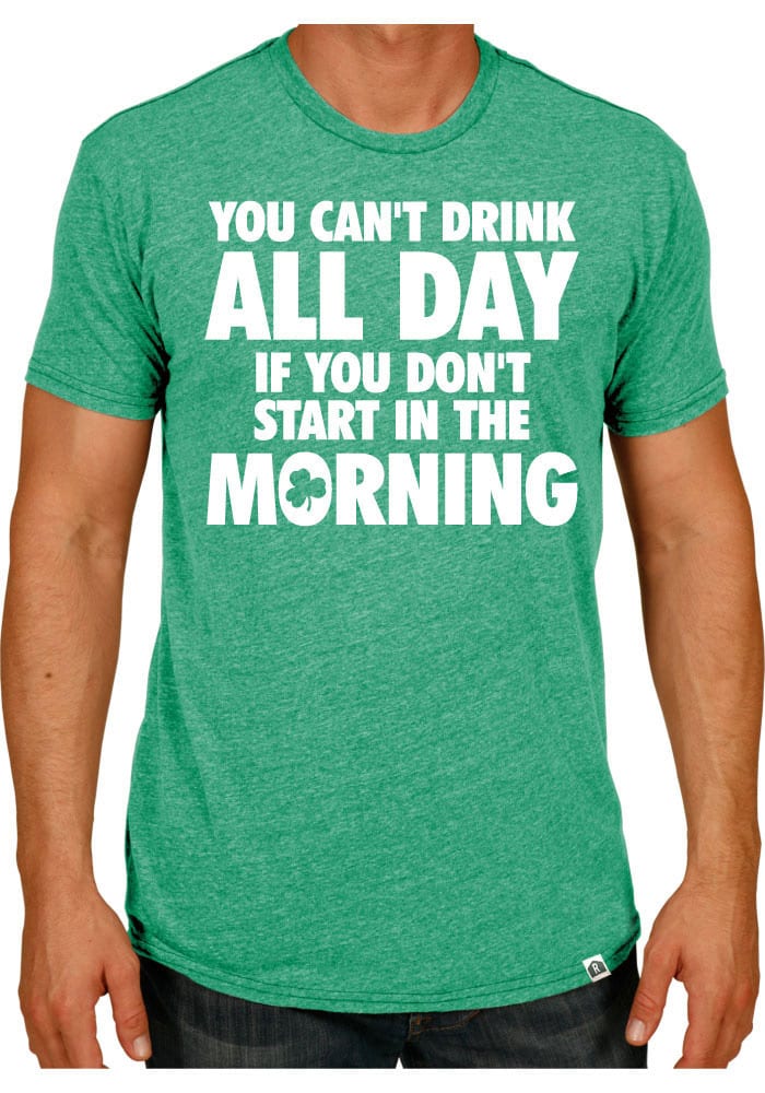 Rally St Patricks Day Green Cant Drink All Day Short Sleeve T Shirt