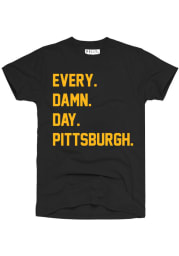 Rally Pittsburgh Black Every. Damn. Day. Short Sleeve T Shirt