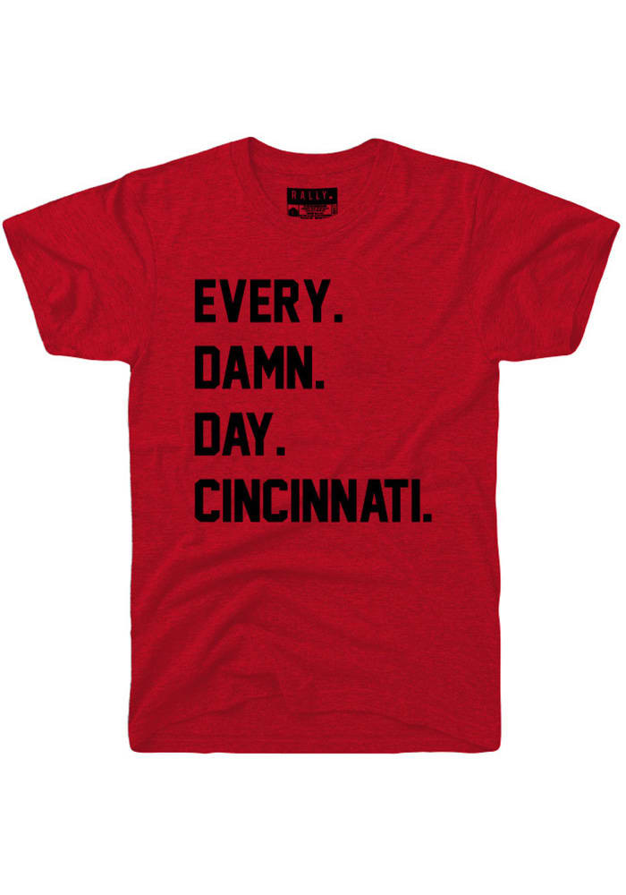 Rally Cincinnati Red Every. Damn. Day. Short Sleeve T Shirt