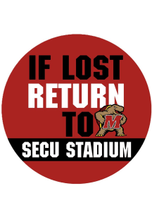 Red Maryland Terrapins 3&quot; If Lost Return To SECU Stadium Button