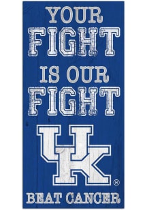 Kentucky Wildcats Your Fight is Our Fight Sign