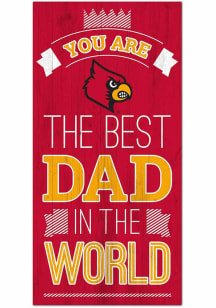Louisville Cardinals Best Dad in the World Sign