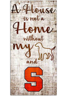 Syracuse Orange A House is not a Home Sign