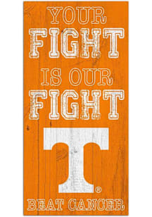 Tennessee Volunteers Your Fight is Our Fight Sign - Orange