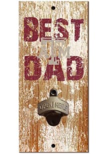 Texas A&amp;M Aggies Best Dad Bottle Opener Sign