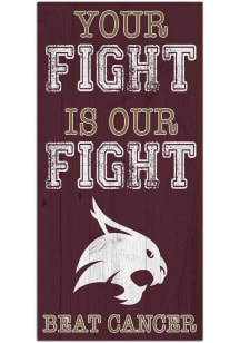 Texas State Bobcats Your Fight is Our Fight Sign