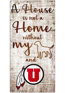Utah Utes A House is not a Home Sign