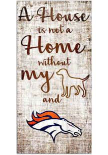 Denver Broncos A House is Not a Home Sign
