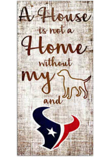 Houston Texans A House is Not a Home Sign