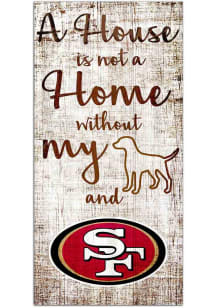 San Francisco 49ers A House is Not a Home Sign