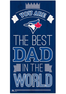 Toronto Blue Jays Best Dad in the World Sign
