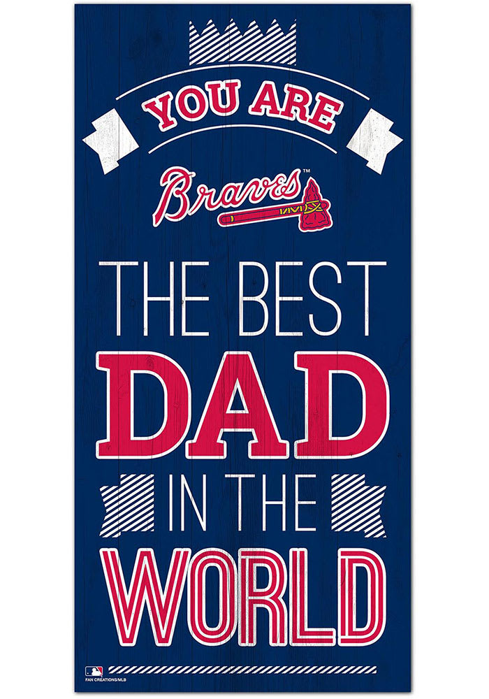 Atlanta Braves Best Dad in the World Sign NAVY