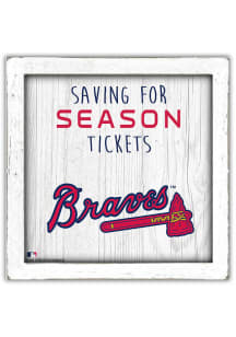 Atlanta Braves Saving for Tickets Box Sign
