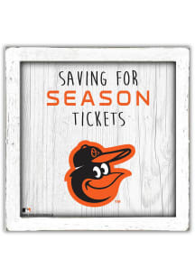 Baltimore Orioles Saving for Tickets Box Sign