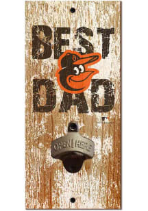 Baltimore Orioles Best Dad Bottle Opener Sign