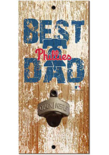 Philadelphia Phillies Best Dad Bottle Opener Sign